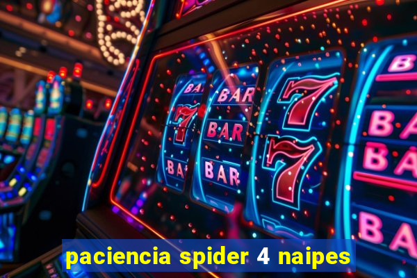 paciencia spider 4 naipes